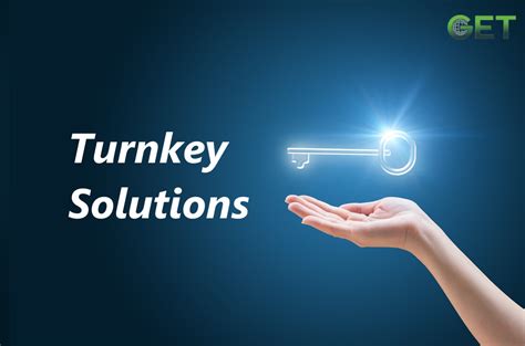 Turnkey solution .